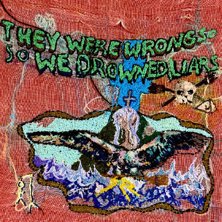 17. 2004 Liars - They Were Wrong, So We Drowned.jpg