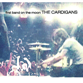 18 The cardigans - First band on the moon.jpg