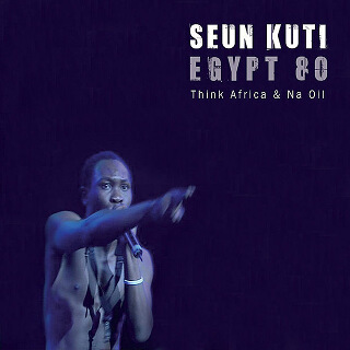Na Oil - EP - Seun Kuti & Egypt80_w320.jpg