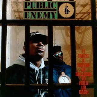 24. 1988 Public Enemy - It Takes a Nation of Millions to Hold Us Back.jpg