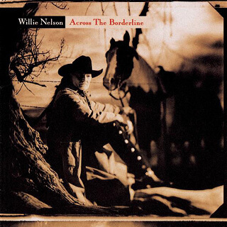 34 Willie Nelson - Across the borderline.jpg