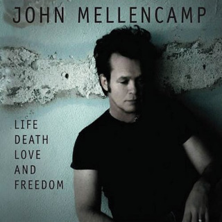 38. John Mellencamp - Life, Love, Death & Freedom.jpg
