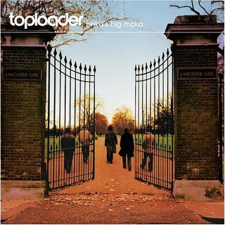 45 Toploader – Onka’s Big Moka.jpg