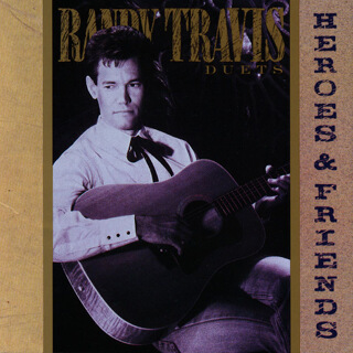 46 Randy Travis - Heroes and friends.jpg