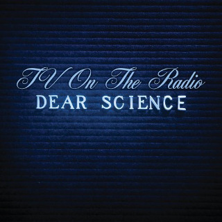 7. TV On the Radio - Dear, Science.jpg