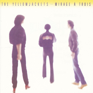 Mirage a Trois - Yellowjackets_w320.jpg