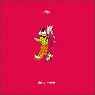 _29 These Words - Badger Natasha Bedingfield_w320.jpg