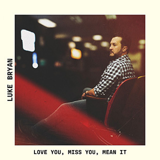 _70 Love You, Miss You, Mean It - Luke Bryan_w320.jpg